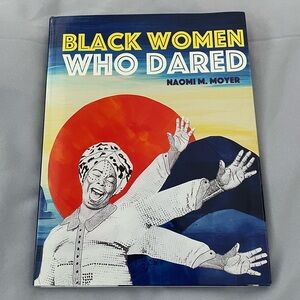 NWOT “Black Women Who Dared” by Naomi M Moyer